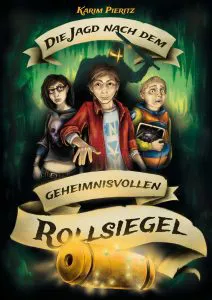 Die Jagd nach dem geheimnisvollen Rollsiegel (Jugendbuch)